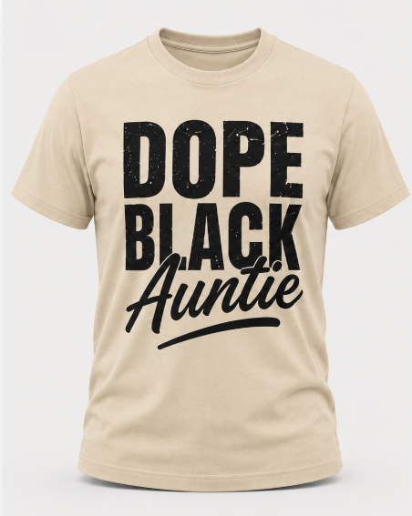 Dope Black Auntie Tee